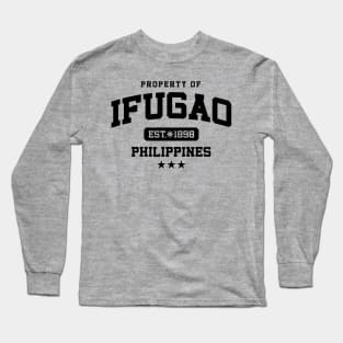 Ifugao - Property of the Philippines Shirt Long Sleeve T-Shirt